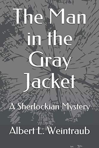 The Man in the Gray Jacket A Sherlockian Mystery
