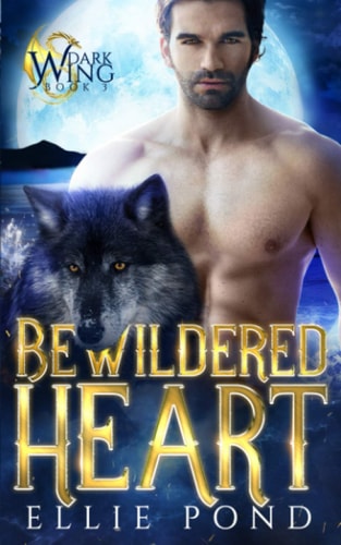 Bewildered Heart A Dark Wing Paranormal Romance Trilogy, Pennsylvania Wolves, Book Three