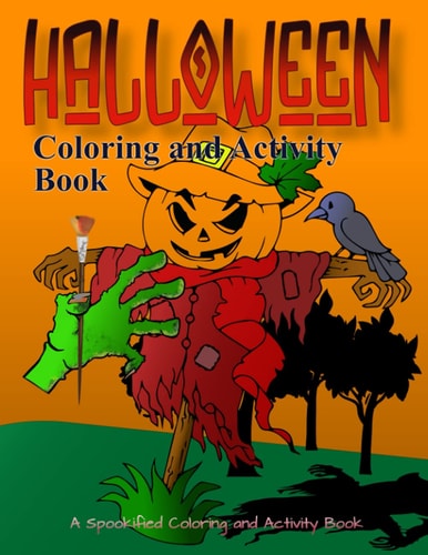 Halloween Coloring and Activity Book A Spookified Coloring and Activity Book