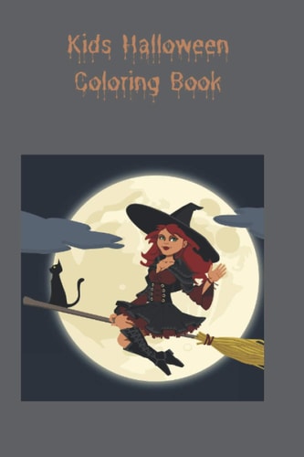 Kids Halloween Coloring Book Kids Halloween Coloring Book is 6X9 with 24 Pages