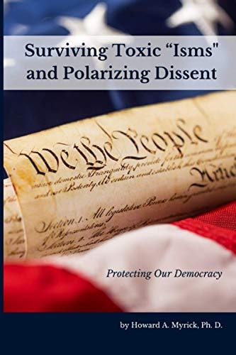 Surviving Toxic "Isms" and Polarizing Dissent Protecting Our Democracy