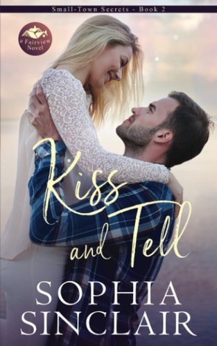 Kiss and Tell Small-Town Secrets: Book 2