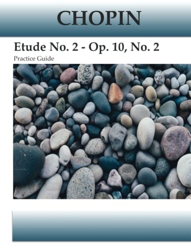 Chopin Etude No. 2 - Op. 10, No. 2 Practice Guide