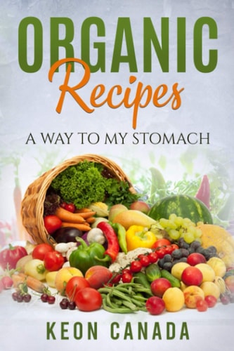 Organic Recipes A Way to My Stomach