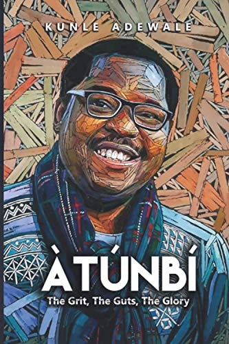 Atunbi The Grit, The Guts, The Glory