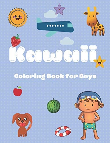 Kawaii Coloring Book for Boys Easy, Clean and Adorable Drawings for Young Boys. 51 Coloring Pages in One Book.