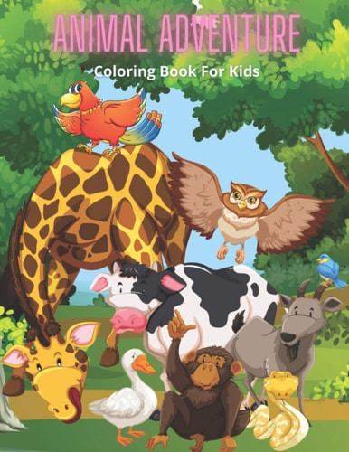 ANIMAL ADVENTURE - Coloring Book For Kids