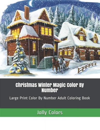 Christmas Winter Magic Color By Number Large Print Color By Number Adult Coloring Book