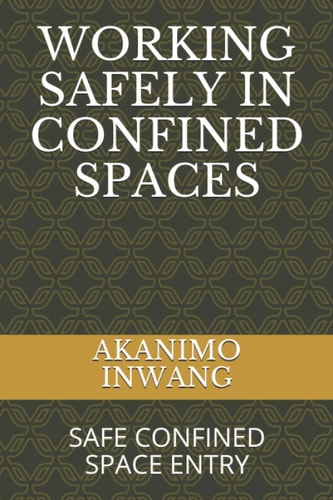 Working Safely in Confined Spaces Safe Confined Space Entry