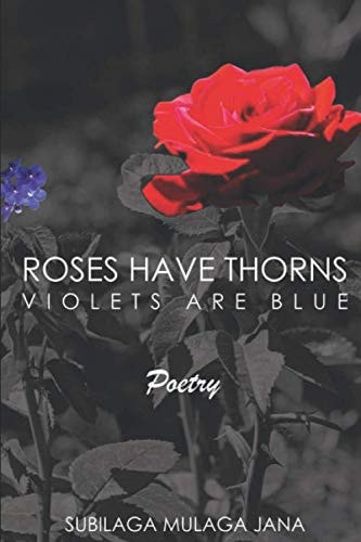 Roses Have Thorns Violets are Blue : Poetry