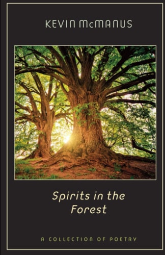 Spirits in the Forest A Collection of Poetry
