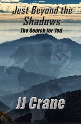 Just Beyond the Shadows The Search for Yeti