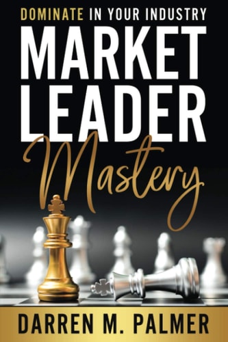 Market Leader Mastery Dominate in Your Industry