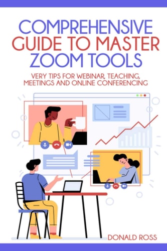 Comprehensive Guide to Master Zoom Tools Every Tips for Webinar, Teaching, Meetings and Online Conferencing