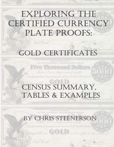 Exploring the Certified Currency Plate Proofs - Gold Certificates