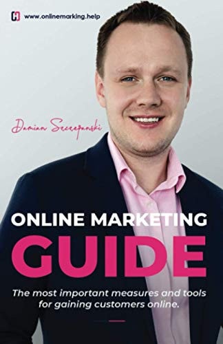 Online Marketing Guide The Most Important Measures and Tools for Gaining Customers Online