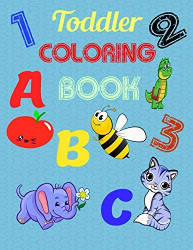 ABC Toddler Coloring Book Alphabet Fun Coloring Book for Kids Ages 2, 3, 4 and 5 with Numbers, Letters, and Animals ABC Coloring Book