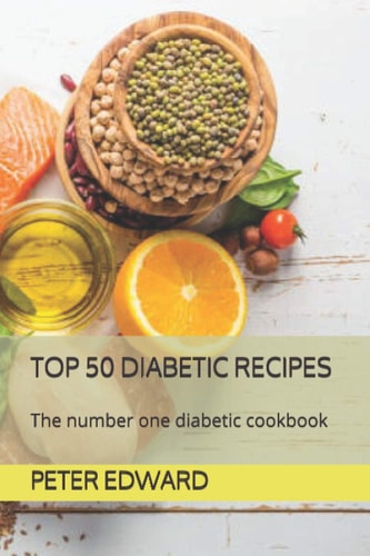 Top 50 Diabetic Recipes The Number One Diabetic Cookbook