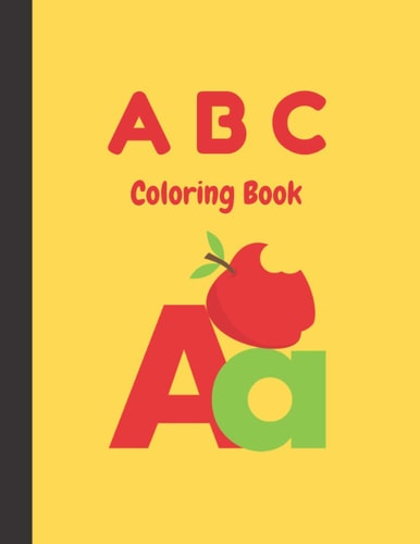 A B C Coloring Book Black & White Alphabet Coloring Book for Kids Ages 2-5 - Toddler ABC Coloring Book