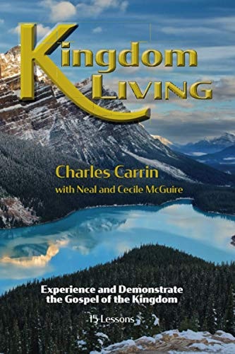 Kingdom Living Experience and Demonstrate the Gospel of the Kingdom
