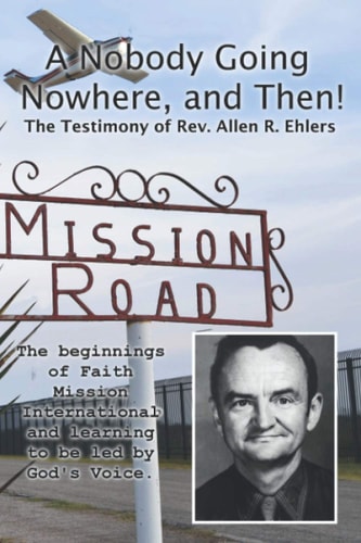 A Nobody Going Nowhere, And Then! The Testimony of Rev. Allen R. Ehlers