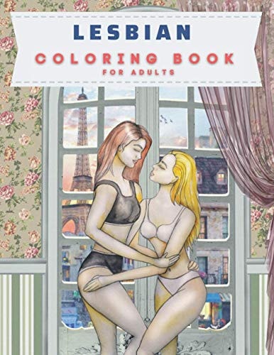 Lesbian Coloring Book For Adult Sexy, Erotic and Sensual Graphics of Women's Love