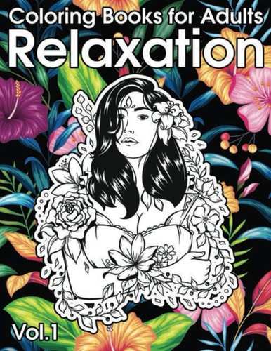 Relaxation Coloring Books for Adults Animals, Flowers, Tattoo, Roses and More!