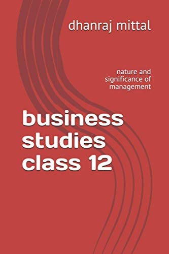 Business Studies Class 12 Nature and Significance of Management