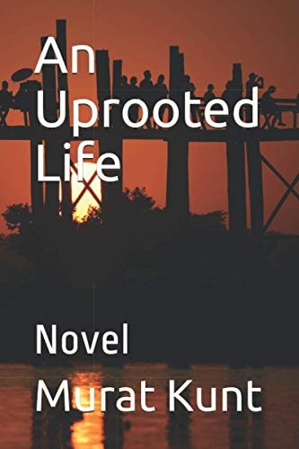 An Uprooted Life Novel