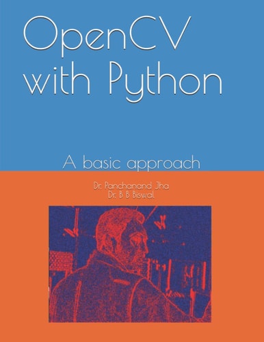 OpenCV with Python A Basic Approach