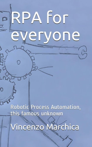 RPA for Everyone Robotic Process Automation, This Famous Unknown