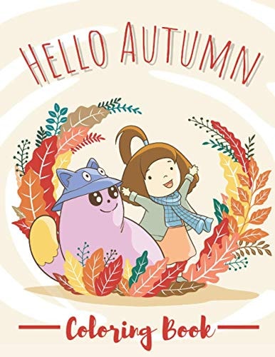 Hello Autumn Coloring Book Adult Coloring Book Featuring Charming Autumn Scenes and Beautiful Fall Inspired Landscapes Relaxing Designs