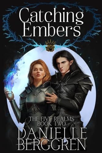 Catching Embers The Five Realms, Book Two