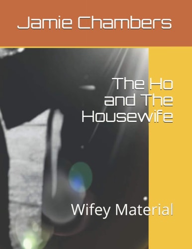 The Ho and The Housewife Wifey Material