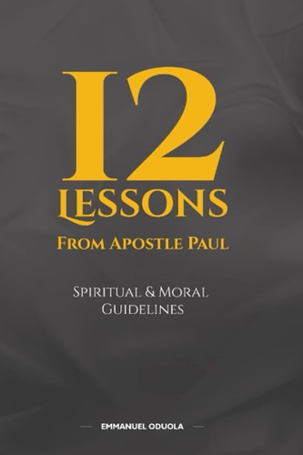12 Lessons from Apostle Paul Spiritual and Moral Guidelines