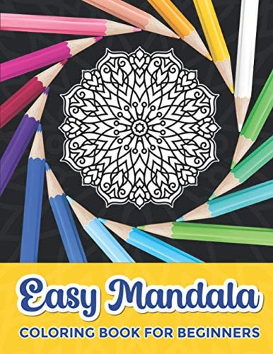 Easy Mandala Coloring Book for Beginners Mandala Coloring Book for Kids Easy Mandalas for Beginners