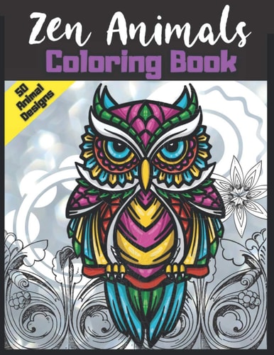 Zen Animals Coloring Book 50 Animal Designs For Relaxation and Stress Relief