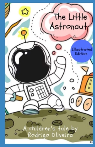 The Little Astronaut Illustrated Edition