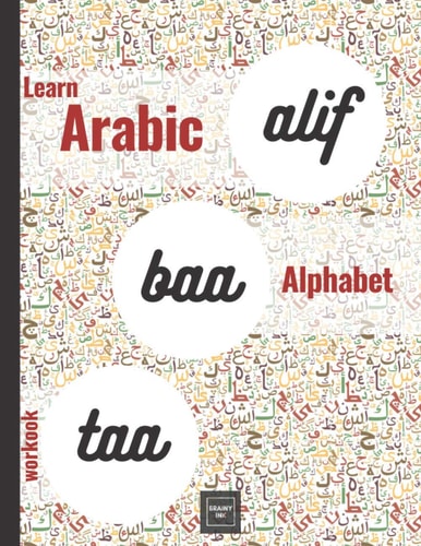 Alif Baa Taa Learn Arabic Alphabet Workbook Practice the Writing of Arabic Letters Adult Book for Beginners ( Arabic Left to Right Version)