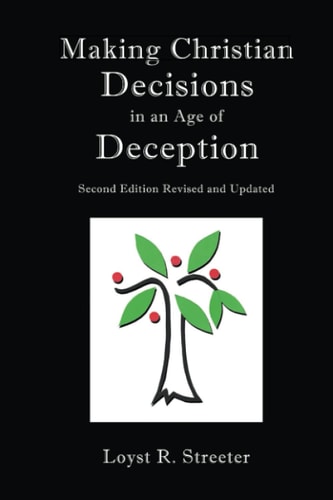 Making Christian Decisions in an Age of Deception Second Edition Revised and Updated