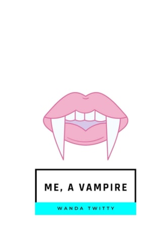 Me, a Vampire