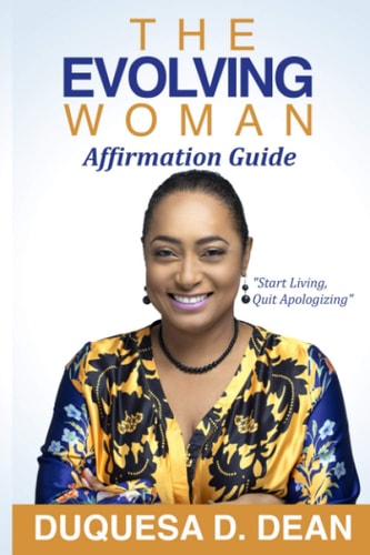 The Evolving Woman "Start Living, Quit Apologizing"