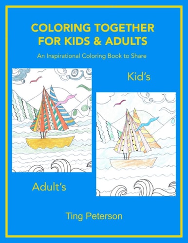 Coloring Together for Kids & Adults An Inspirational Coloring Book to Share