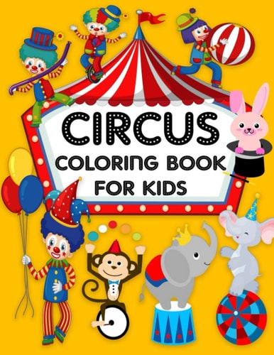 Circus Coloring Book For Kids Discover This Collection Of Circus Coloring Pages for All Kids Girls and Boys