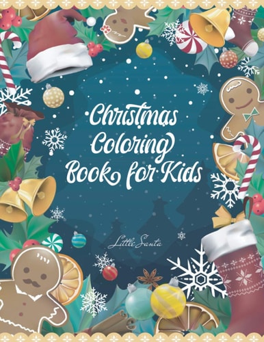 Christmas Coloring Book For Kids (Santa Coloring Book For Kids) Xmas Present For 3 Yr Old Girl, Christmas Coloring Books For Children, Xmas Coloring Books