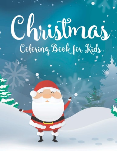 Christmas Coloring Books For Kids (Santa Coloring Book For Kids) Fun Children'S Christmas Gift Or Present For Toddlers & Kids, Christmas Coloring Books For Children, Christmas Trees Coloring Book