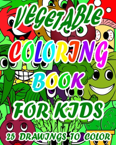 Vegetable Coloring Book For Kids 8 X 10 Coloring Book For Kids With Fun Facts For Each Vegetable Food Pun Birthday Gift