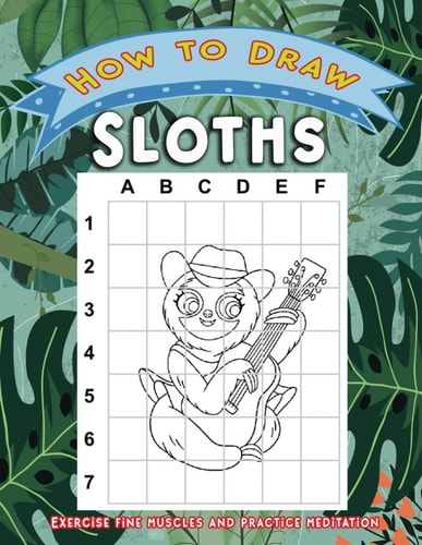 How to Draw Sloths Activity Book for Children Or Kids to Learn Drawing Cute Stuff Sloth