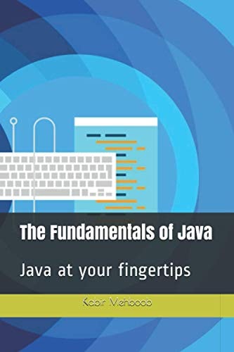 The Fundamentals of Java Java at Your Fingertips