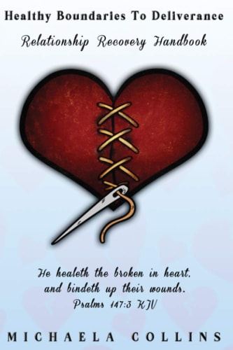 Healthy Boundaries To Deliverance Relationship Recovery Handbook
